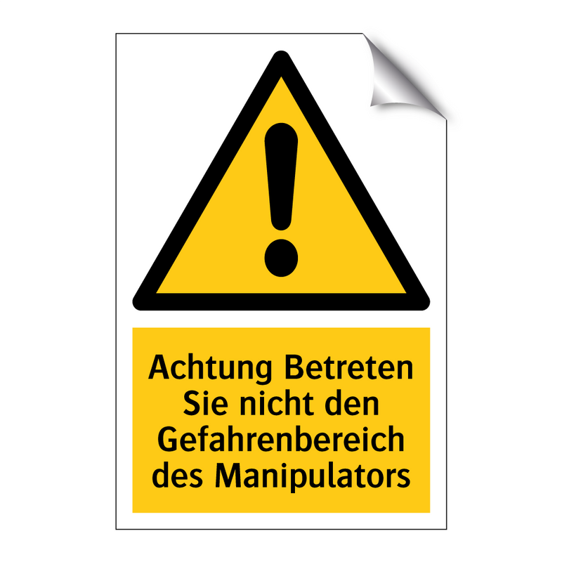 Achtung Betreten Sie nicht den Gefahrenbereich des Manipulators