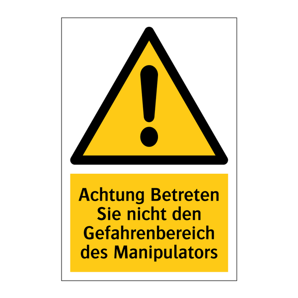Achtung Betreten Sie nicht den Gefahrenbereich des Manipulators