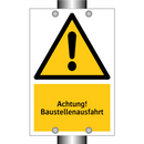 Achtung! Baustellenausfahrt