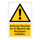 Achtung! Rauchen ist im Bereich des Holzlagers verboten.