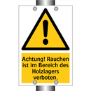 Achtung! Rauchen ist im Bereich des Holzlagers verboten.