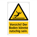 Vorsicht! Der Boden könnte rutschig sein.
