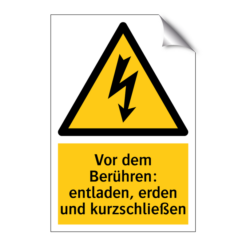 Vor dem Berühren: entladen, erden und kurzschließen