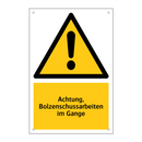 Achtung, Bolzenschussarbeiten im Gange