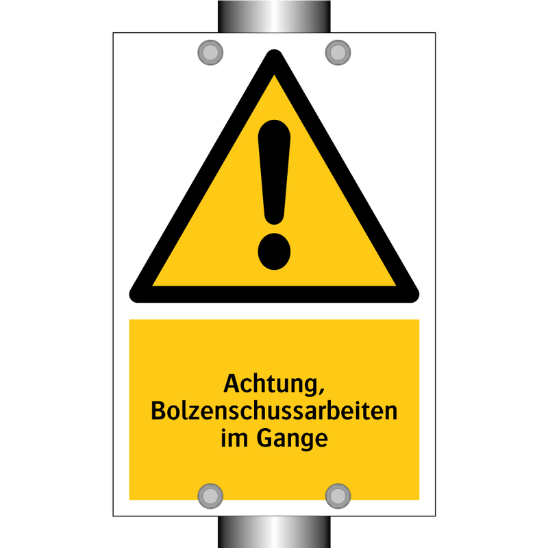 Achtung, Bolzenschussarbeiten im Gange