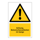 Achtung, Bolzenschussarbeiten im Gange