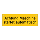 Achtung Maschine startet automatisch