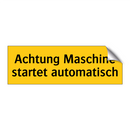 Achtung Maschine startet automatisch
