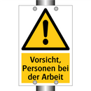 Vorsicht, Personen bei der Arbeit
