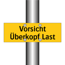Vorsicht Überkopf Last