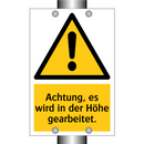 Achtung, es wird in der Höhe gearbeitet.