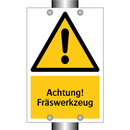 Achtung! Fräswerkzeug