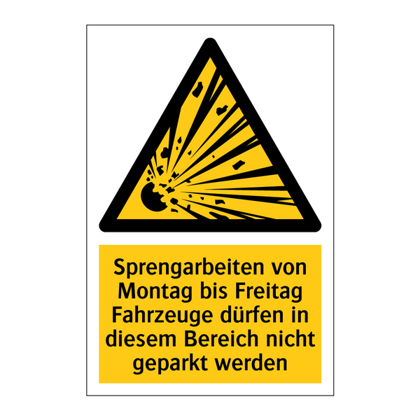 Sprengarbeiten von Montag bis Freitag Fahrzeuge dürfen in diesem Bereich nicht geparkt werden