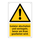 Isolator abschalten und verriegeln, bevor am Kran gearbeitet wird.
