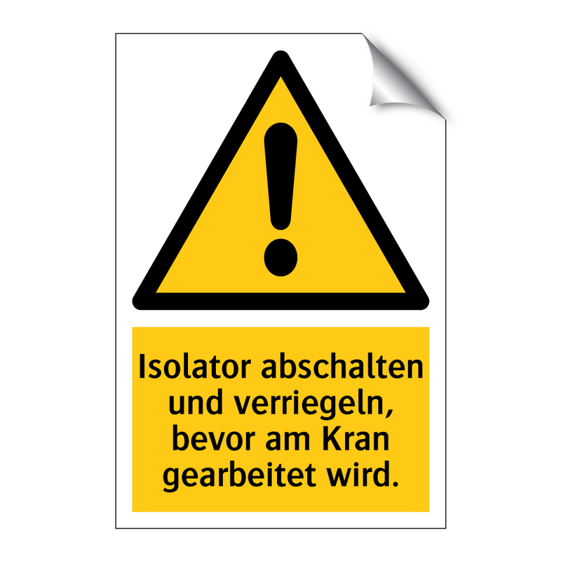 Isolator abschalten und verriegeln, bevor am Kran gearbeitet wird.