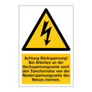 Achtung Rückspannung! Bei Arbeiten an der Hochspannungsseite auch den Transformator von der Niederspannungsseite des Netzes trennen.