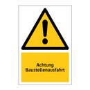 Achtung Baustellenausfahrt