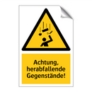 Achtung, herabfallende Gegenstände!