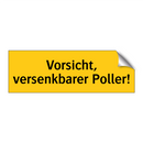 Vorsicht, versenkbarer Poller!