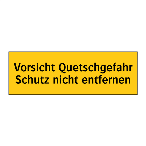 Vorsicht Quetschgefahr Schutz nicht entfernen