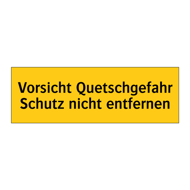 Vorsicht Quetschgefahr Schutz nicht entfernen