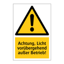 Achtung, Licht vorübergehend außer Betrieb!