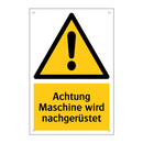 Achtung Maschine wird nachgerüstet