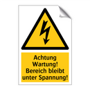 Achtung Wartung! Bereich bleibt unter Spannung!