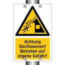 Achtung Dachlawinen! Betreten auf eigene Gefahr!