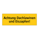 Achtung Dachlawinen und Eiszapfen!