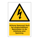 Achtung Spannung! Auch bei ausgeschaltetem Netzisolator ist die Zuleitung unter Spannung.