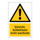 Vorsicht, Schleifstein nicht wechseln