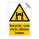 Vorsicht, Last nicht alleine heben