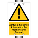 Achtung, fliegende Späne mit hoher mechanischer Energie!