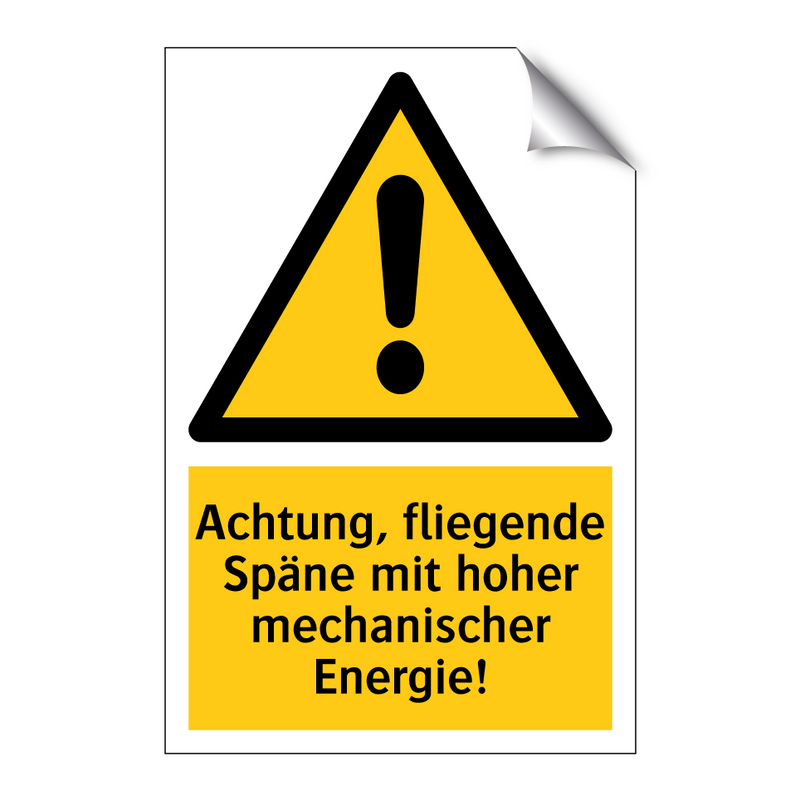 Achtung, fliegende Späne mit hoher mechanischer Energie!