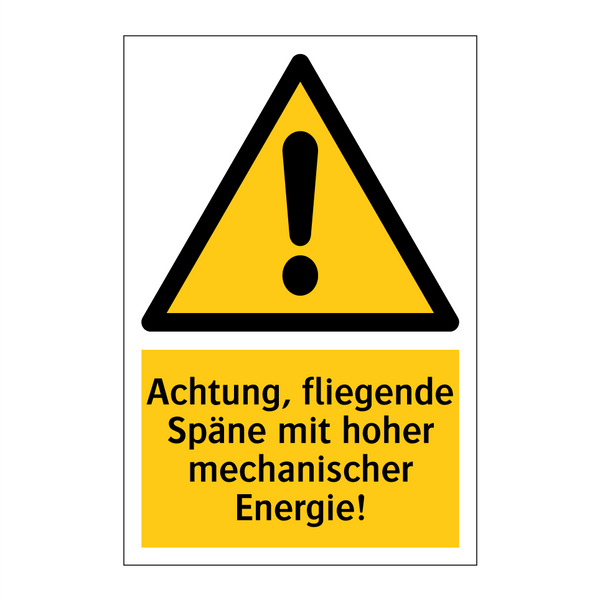 Achtung, fliegende Späne mit hoher mechanischer Energie!