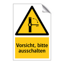 Vorsicht, bitte ausschalten