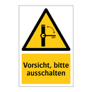 Vorsicht, bitte ausschalten