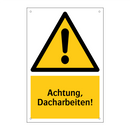 Achtung, Dacharbeiten!