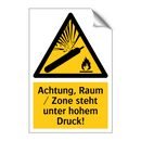 Achtung, Raum / Zone steht unter hohem Druck!