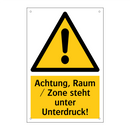 Achtung, Raum / Zone steht unter Unterdruck!