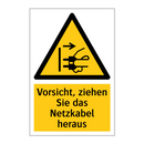 Vorsicht, ziehen Sie das Netzkabel heraus