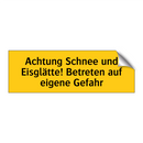 Achtung Schnee und Eisglätte! Betreten auf eigene Gefahr