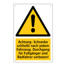 Achtung: Schranke schließt nach jedem Fahrzeug. Durchgang für Fußgänger und Radfahrer verboten!