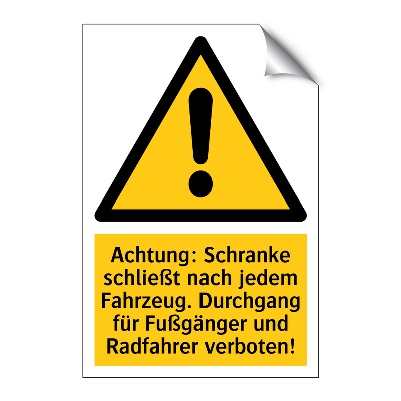 Achtung: Schranke schließt nach jedem Fahrzeug. Durchgang für Fußgänger und Radfahrer verboten!