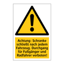 Achtung: Schranke schließt nach jedem Fahrzeug. Durchgang für Fußgänger und Radfahrer verboten!