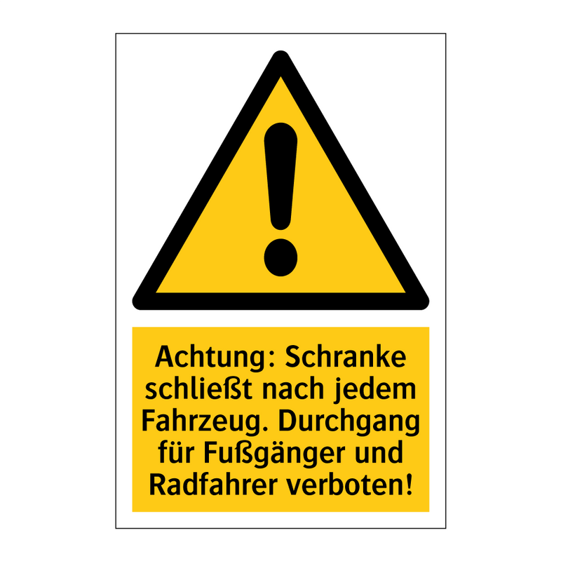 Achtung: Schranke schließt nach jedem Fahrzeug. Durchgang für Fußgänger und Radfahrer verboten!