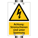 Achtung: Stromschienen sind unter Spannung