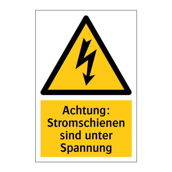 Achtung: Stromschienen sind unter Spannung