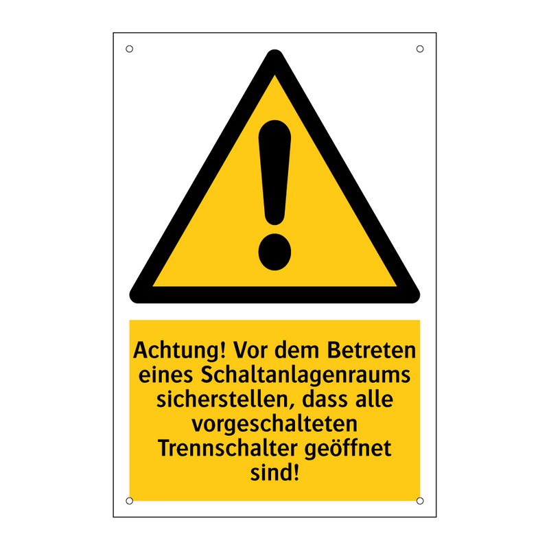 Achtung! Vor dem Betreten eines Schaltanlagenraums sicherstellen, dass alle vorgeschalteten Trennschalter geöffnet sind!